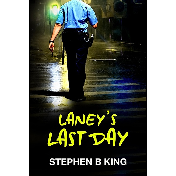 Laney's Last Day, Stephen B King