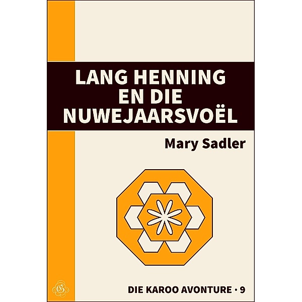 Lang Henning en die Nuwejaarsvoël (Die Karoo Avonture, #9) / Die Karoo Avonture, Mary Sadler