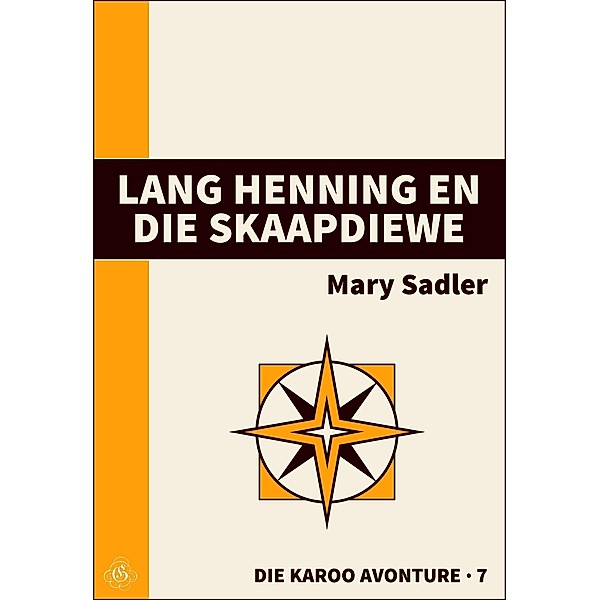 Lang Henning en die Skaapdiewe (Die Karoo Avonture, #7) / Die Karoo Avonture, Mary Sadler