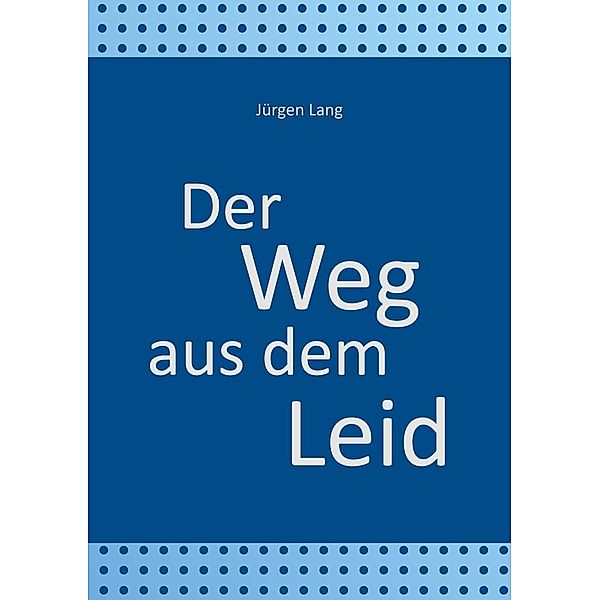 Lang, J: Weg aus dem Leid, Jürgen Lang