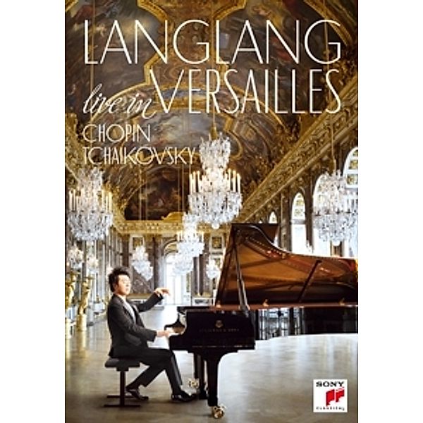 Lang Lang In Versailles, Frédéric Chopin, Peter I. Tschaikowski