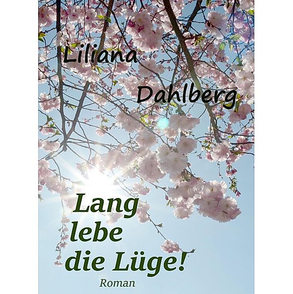 Lang lebe die Lüge!, Liliana Dahlberg