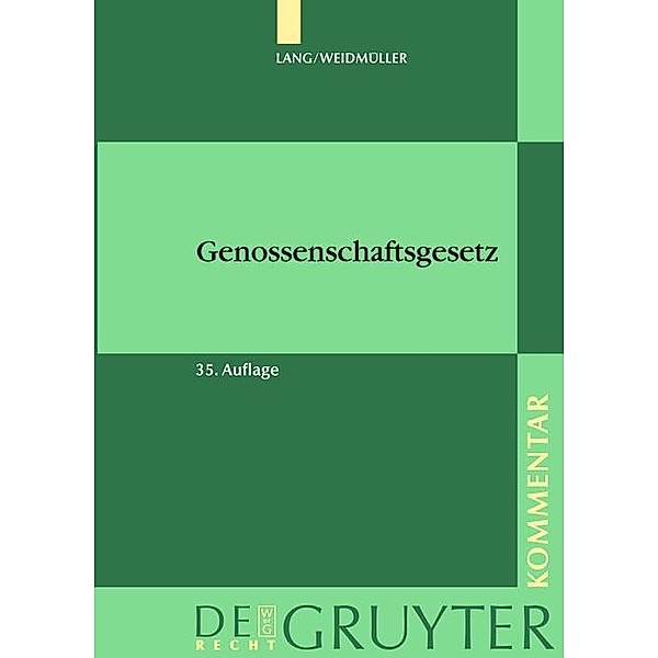 Lang/Weidmüller. Genossenschaftsgesetz / De Gruyter Kommentar