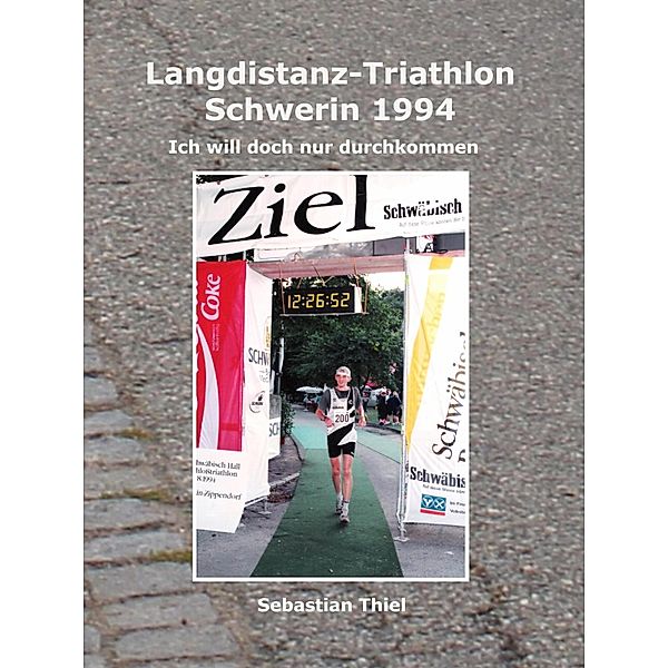 Langdistanz-Triathlon Schwerin 1994, Sebastian Thiel