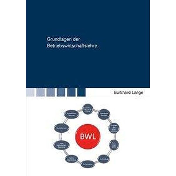Lange, B: Grundlagen der Betriebswirtschaftslehre, Burkhard Lange