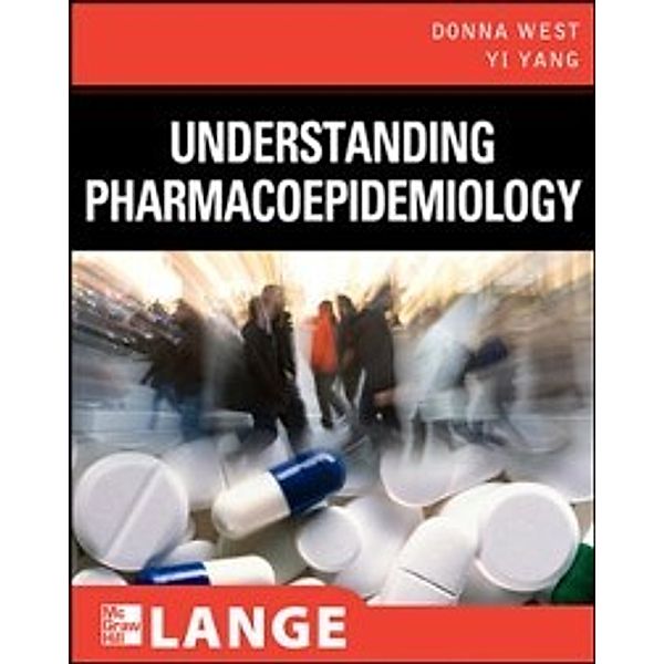 LANGE Clinical Science: Understanding Pharmacoepidemiology, Yi Yang, Donna West-Strum