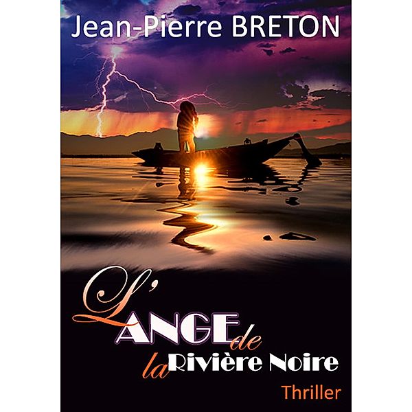 L'Ange de la Riviere Noire / Librinova, Breton Jean-Pierre Breton