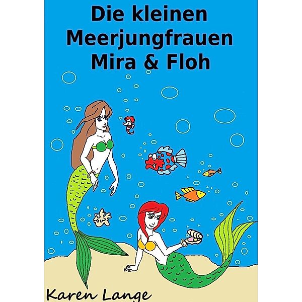 Lange, K: Die kleinen Meerjungfrauen Mira & Floh, Karen Lange