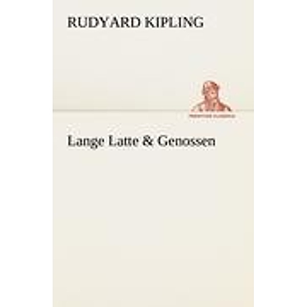 Lange Latte & Genossen, Rudyard Kipling