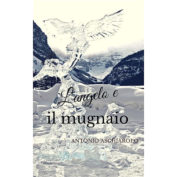 L'angelo e il mugnaio, Antonio Aschiarolo