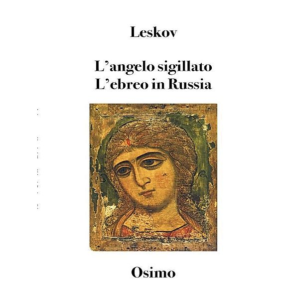 L'angelo sigillato. L'ebreo in Russia (Tradotto) / Opere di Leskov Bd.2, Nikolaj Leskov