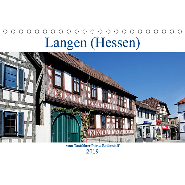 Langen (Hessen) vom Frankfurter Taxifahrer Petrus Bodenstaff (Tischkalender 2019 DIN A5 quer), Petrus Bodenstaff