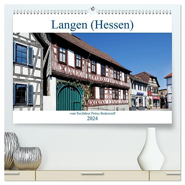 Langen (Hessen) vom Frankfurter Taxifahrer Petrus Bodenstaff (hochwertiger Premium Wandkalender 2024 DIN A2 quer), Kunstdruck in Hochglanz, Petrus Bodenstaff