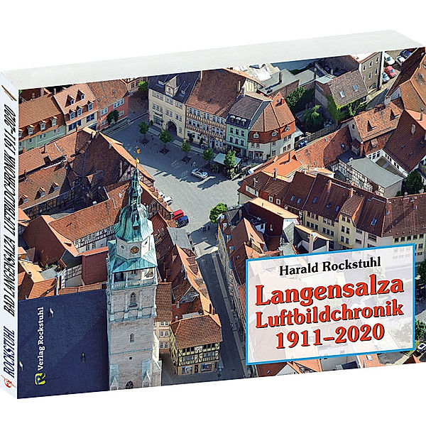 LANGENSALZA - Luftbildchronik 1911-2020, Harald Rockstuhl