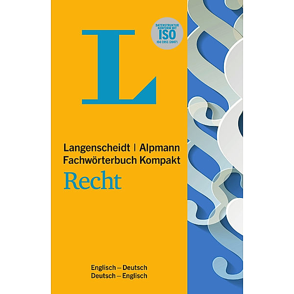 Langenscheidt Alpmann Fachwörterbuch Kompakt Recht Englisch. Langenscheidt Alpmann Dictionary of Law Concise Edition English, Stuart G. Bugg, Heike Simon