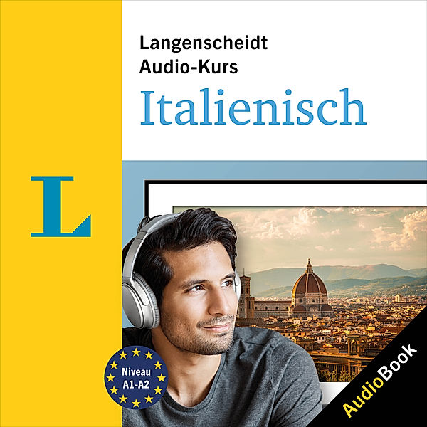 Langenscheidt Audio-Kurs - Langenscheidt Audio-Kurs Italienisch, Langenscheidt-Redaktion, Serena Pozzorini-Fiscalini