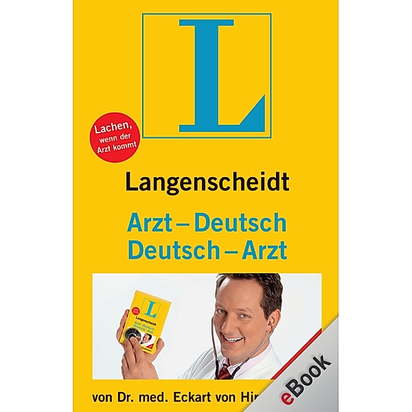 Langenscheidt ...-Deutsch: Langenscheidt Arzt-Deutsch/Deutsch-Arzt, Eckart von Hirschhausen