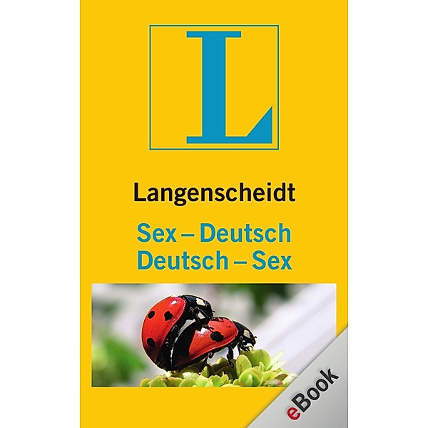 Langenscheidt ...-Deutsch: Langenscheidt Sex-Deutsch/Deutsch-Sex, Erika Berger, Lilo Wanders