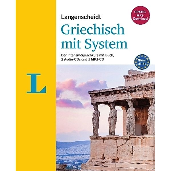 Langenscheidt Griechisch mit System - Sprachkurs für Anfänger und Forgeschrittene, m. 3 Audio-CDs u. 1 MP3-CD, Athanasios Anastasiadis, Anastasia Kalpakidou