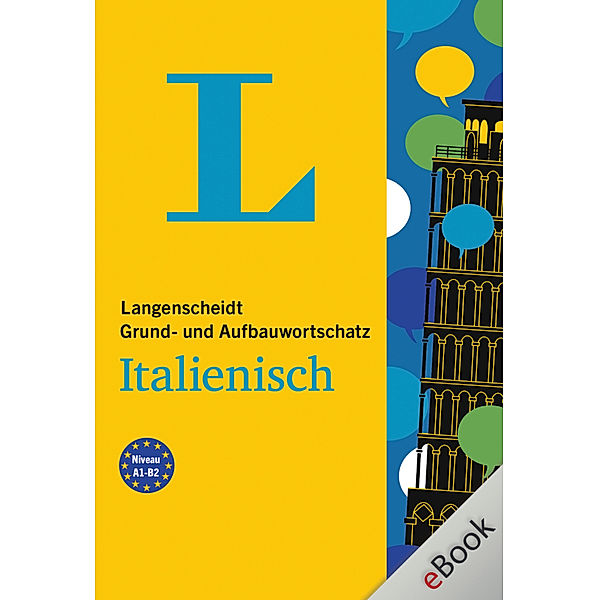 Langenscheidt Grund- und Aufbauwortschatz: Langenscheidt Grund- und Aufbauwortschatz Italienisch