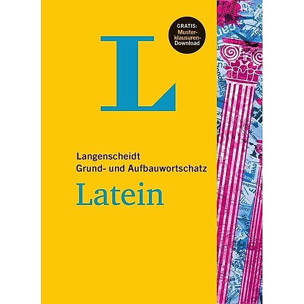 Langenscheidt Grund- und Aufbauwortschatz Latein - Buch mit Bonus-Musterklausuren als PDF-Download