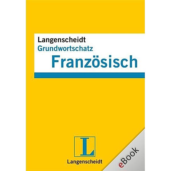 Langenscheidt Grundwortschatz: Langenscheidt Grundwortschatz Französisch, Redaktion Langenscheidt