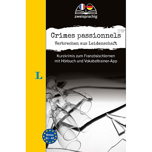 Langenscheidt Krimi zweisprachig Französisch - Crime passionnel - Verbrechen aus Leidenschaft (A1/A2)
