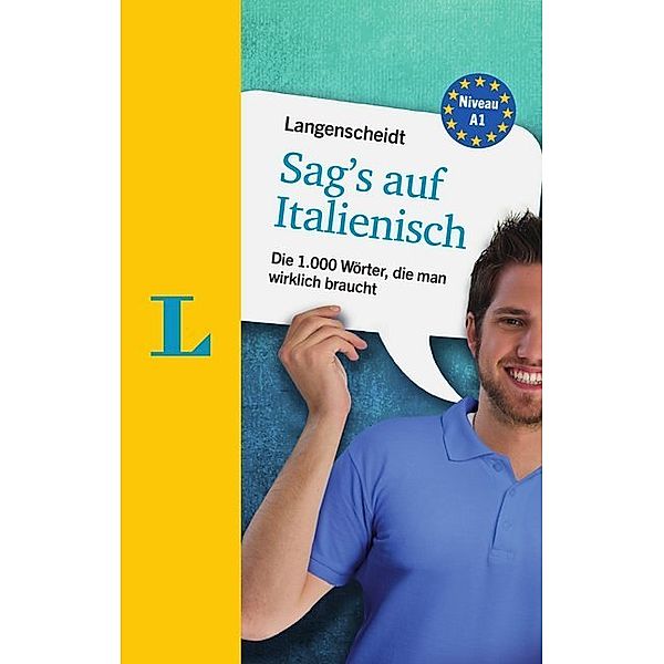 Langenscheidt Sag's auf Italienisch - die wichtigsten Wörter sofort im Griff