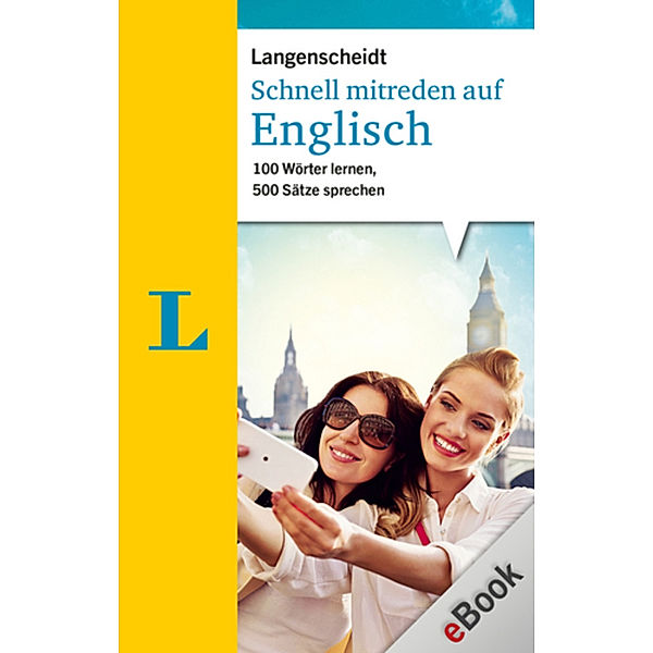 Langenscheidt Sprachführer Schnell mitreden: Schnell mitreden auf Englisch, Christiane Bohner