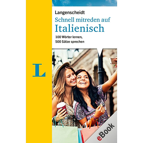 Langenscheidt Sprachführer Schnell mitreden: Schnell mitreden auf Italienisch, Alexandra Desbalmes