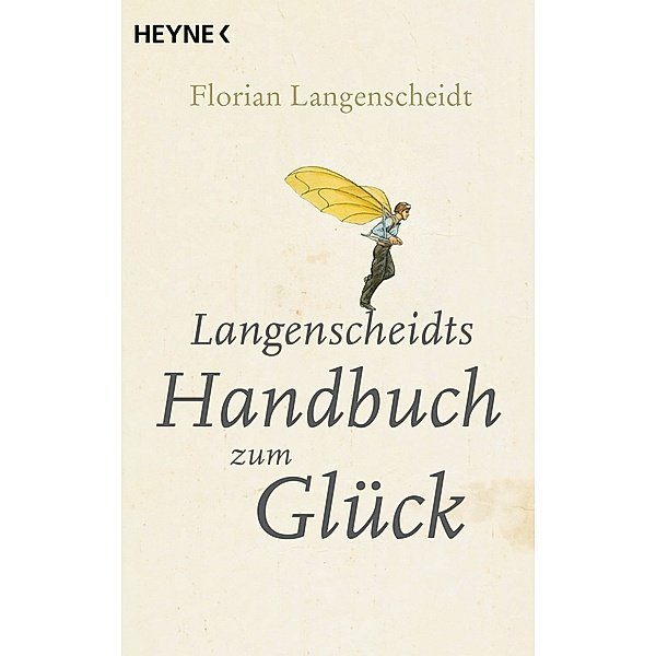 Langenscheidts Handbuch zum Glück, Florian Langenscheidt