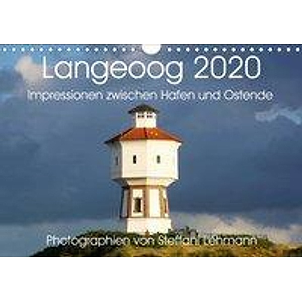 Langeoog 2020. Impressionen zwischen Hafen und Ostende (Wandkalender 2020 DIN A4 quer), Steffani Lehmann