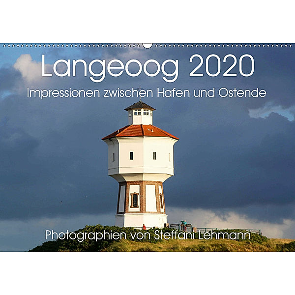 Langeoog 2020. Impressionen zwischen Hafen und Ostende (Wandkalender 2020 DIN A2 quer), Steffani Lehmann