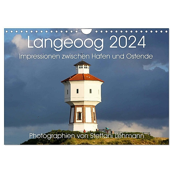 Langeoog 2024. Impressionen zwischen Hafen und Ostende (Wandkalender 2024 DIN A4 quer), CALVENDO Monatskalender, Steffani Lehmann
