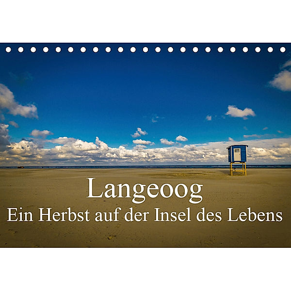 Langeoog - Ein Herbst auf der Insel des Lebens (Tischkalender 2019 DIN A5 quer), Tobias Thiele