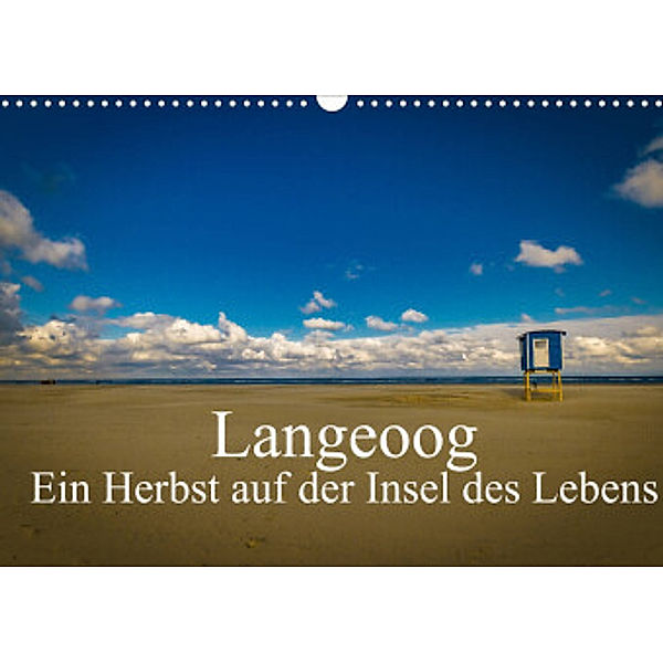 Langeoog - Ein Herbst auf der Insel des Lebens (Wandkalender 2022 DIN A3 quer), Tobias Thiele