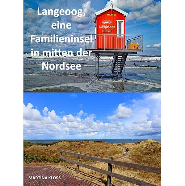 Langeoog, eine Familieninsel in mitten der Nordsee, Martina Kloss