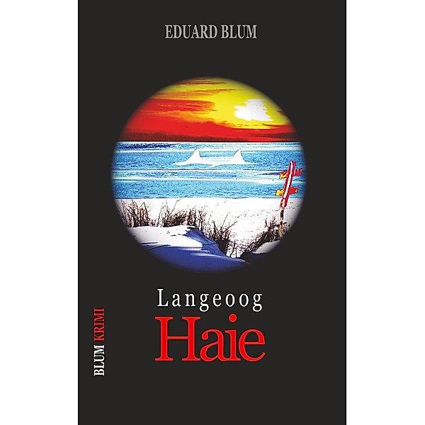 Langeoog Haie / Langeoog Krimi Kathrin Hansen Bd.3, Eduard Blum