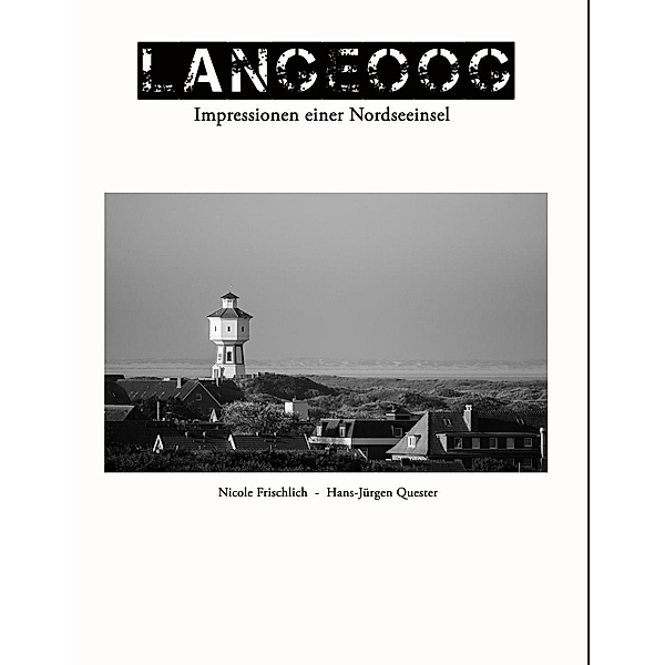 Langeoog - Impressionen einer Nordseeinsel, Nicole Frischlich, Hans-Jürgen Quester