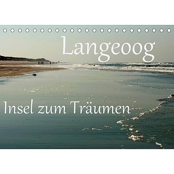 Langeoog - Insel zum Träumen (Tischkalender 2023 DIN A5 quer), Brigitte Stehle