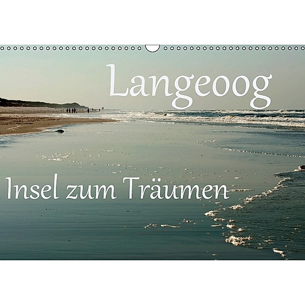 Langeoog - Insel zum Träumen (Wandkalender 2014 DIN A3 quer), Brigitte Stehle