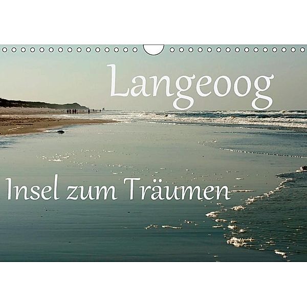 Langeoog - Insel zum Träumen (Wandkalender 2017 DIN A4 quer), Brigitte Stehle