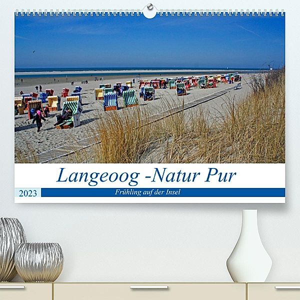 Langeoog - Natur Pur (Premium, hochwertiger DIN A2 Wandkalender 2023, Kunstdruck in Hochglanz), Claudia Kleemann