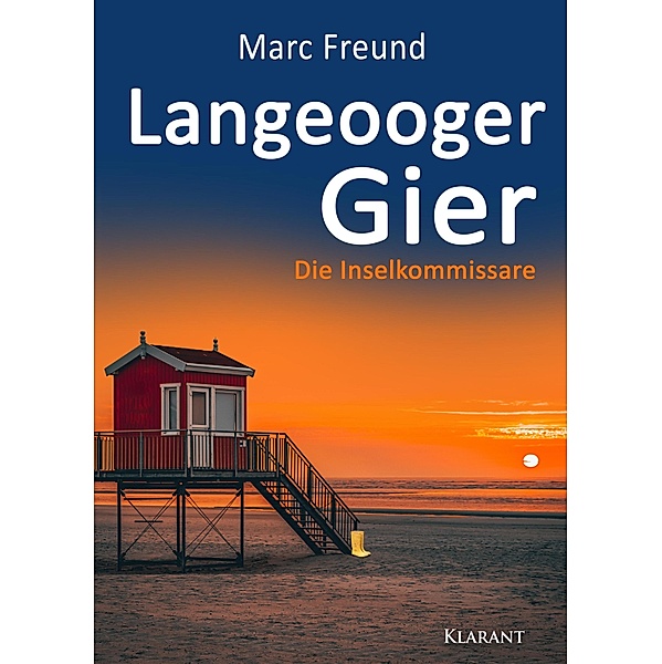 Langeooger Gier. Ostfrieslandkrimi / Die Inselkommissare Bd.2, Marc Freund
