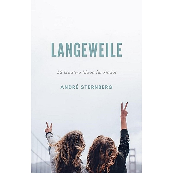 Langeweile, Andre Sternberg