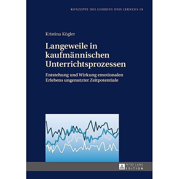 Langeweile in kaufmaennischen Unterrichtsprozessen, Kogler Kristina Kogler