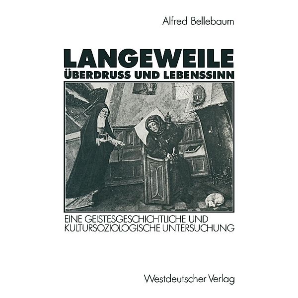 Langeweile, Überdruß und Lebenssinn, Alfred Bellebaum