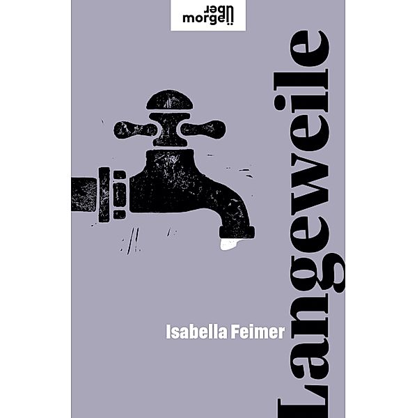 Langeweile / übermorgen, Isabella Feimer