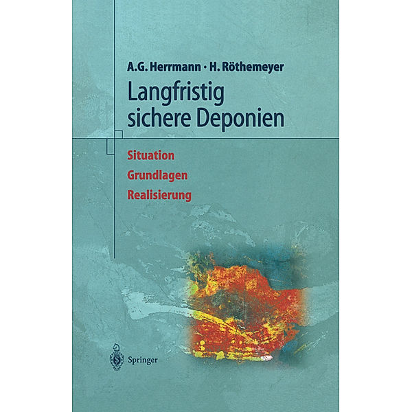 Langfristig sichere Deponien, Albert Günter Herrmann, Helmut Röthemeyer