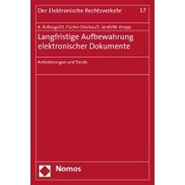 Langfristige Aufbewahrung elektronischer Dokumente, Alexander Rossnagel, Stefanie Fischer-Dieskau, Silke Jandt, Michael Knopp